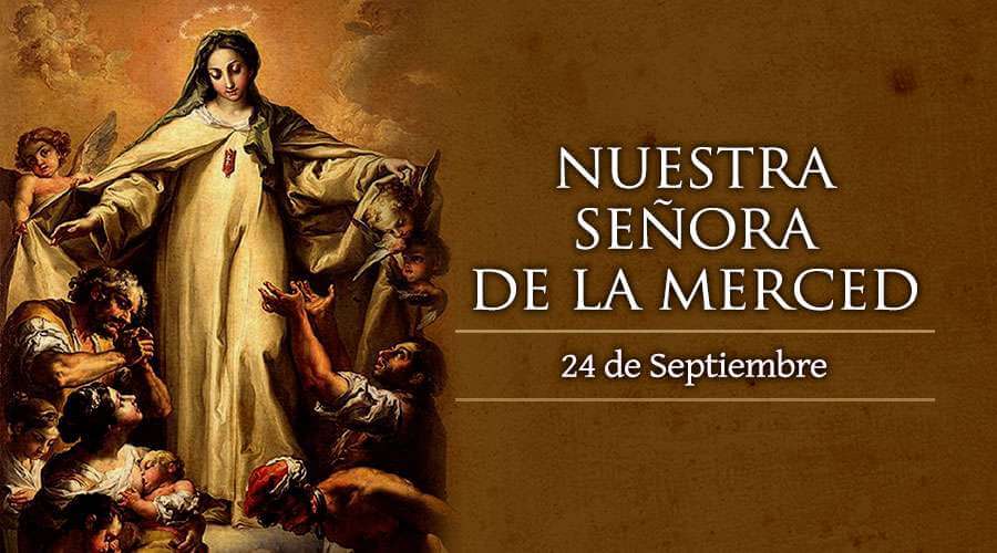 NUESTRA SEÑORA DE LA MERCED 24 DE SEPTIEMBRE