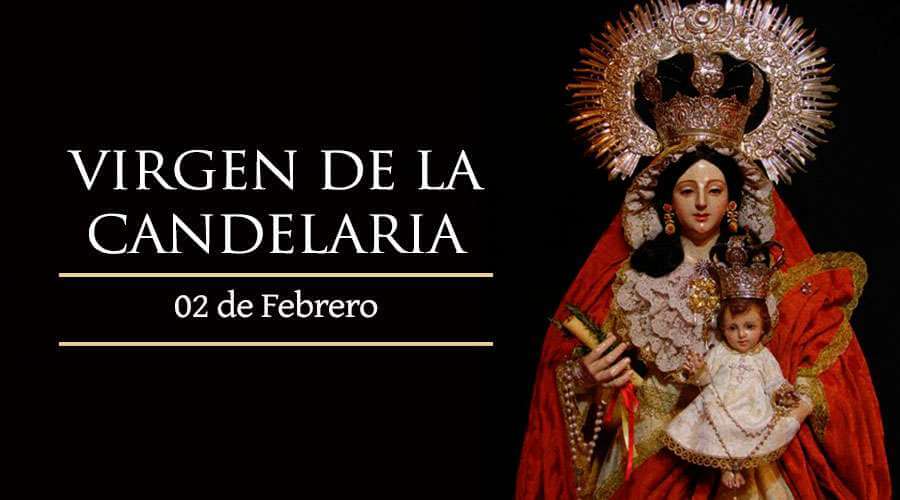 NUESTRA SEÑORA DE LA CANDELARIA 2 DE FEBRERO