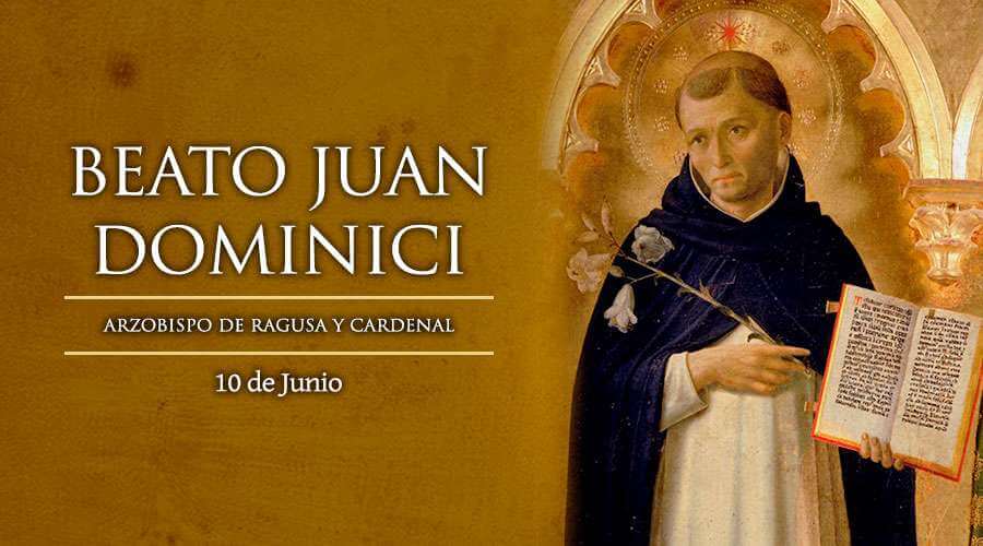 BEATO JUAN DOMINICI 10 DE JUNIO