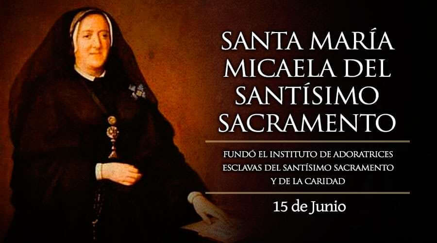 SANTA MARÍA MICAELA DEL SANTÍSIMO SACRAMENTO