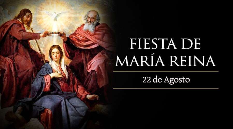 SANTA MARÍA REINA 22 DE AGOSTO