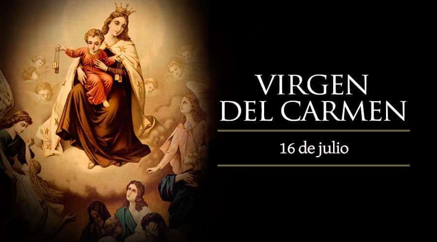 VIRGEN DEL CARMEN 16 DE JULIO