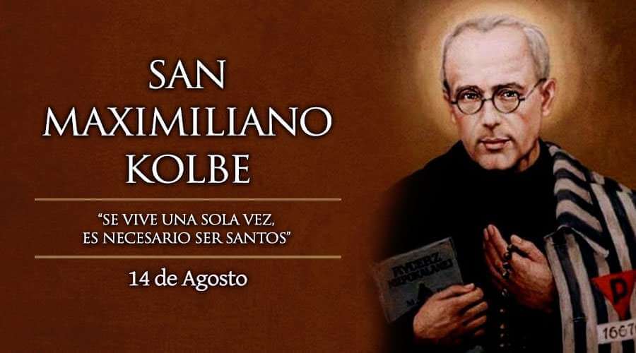 SAN MAXIMILIANO KOLBE 14 DE AGOSTO