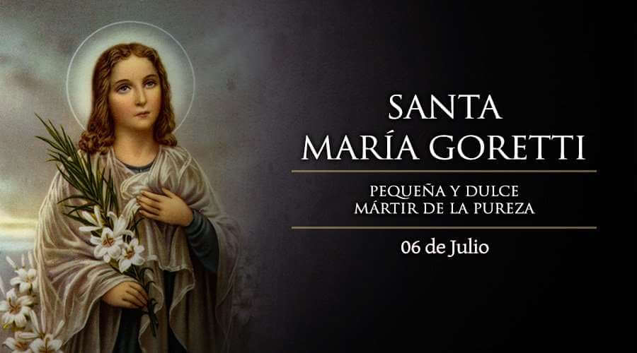SANTA MARÍA GORETTI 6 DE JULIO