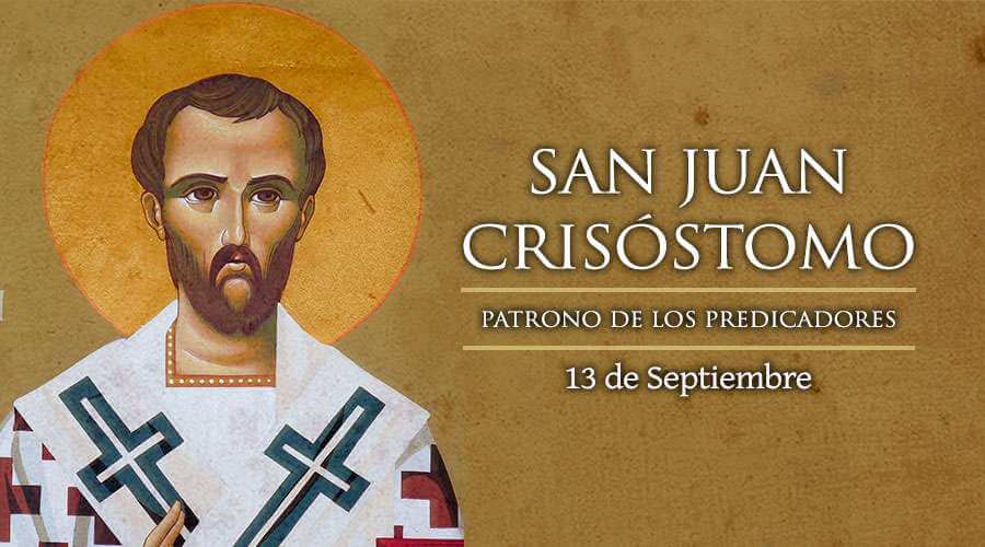 SAN JUAN CRISÓSTOMO 13 DE SEPTIEMBRE