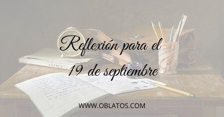 REFLEXIÓN PARA EL 19 DE SEPTIEMBRE