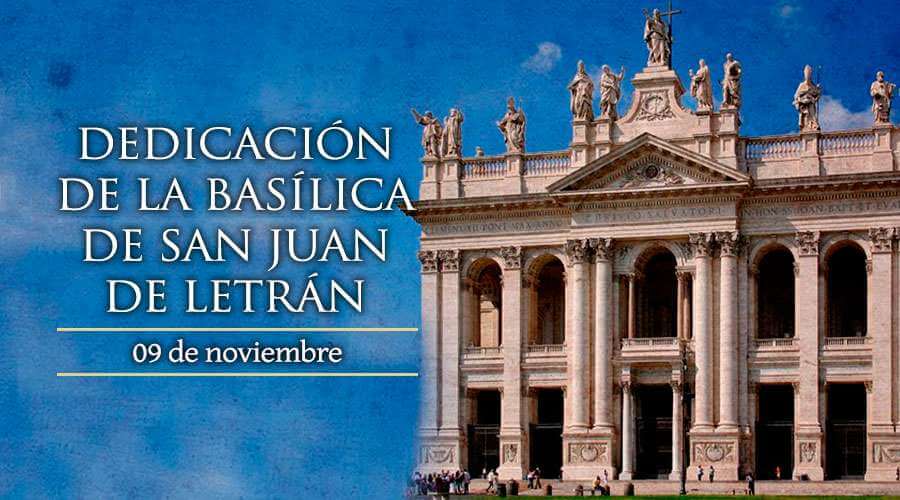 BASÍLICA SAN JUAN DE LETRÁN 9 DE NOVIEMBRE