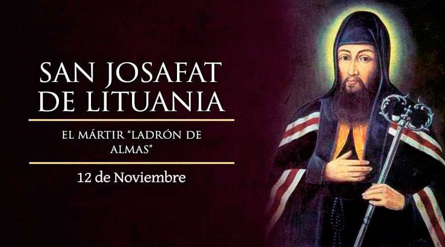 SAN JOSAFAT DE LITUANIA 12 DE NOVIEMBRE