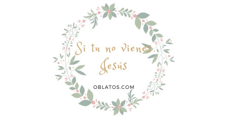 SI TÚ NO VIENES JESÚS