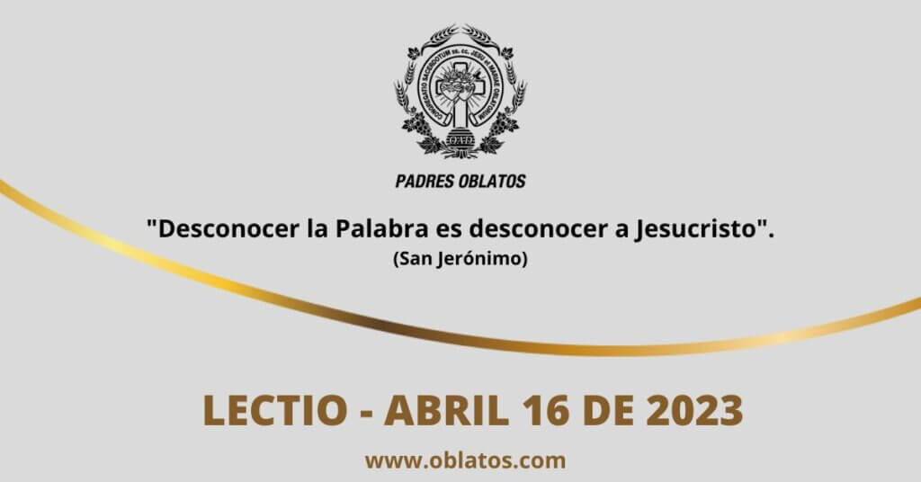 LECTIO ABRIL 16 DE 2023