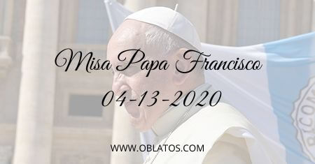 Misa Papa Francisco 04-13-2020