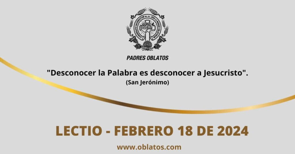 LECTIO FEBRERO 18 DE 2024