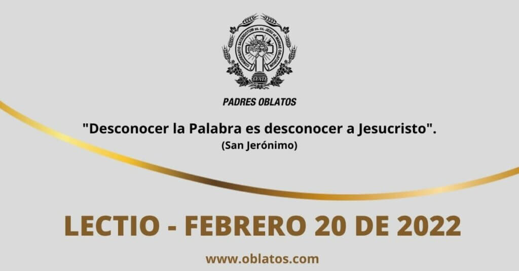 LECTIO FEBRERO 20 DE 2022