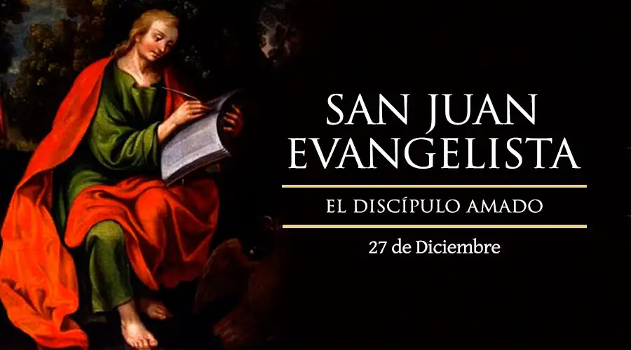 SAN JUAN EVANGELISTA 27 DE DICIEMBRE