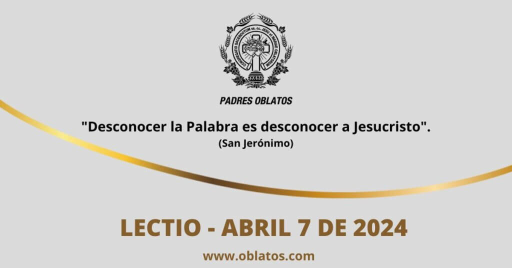 LECTIO ABRIL 7 DE 2024